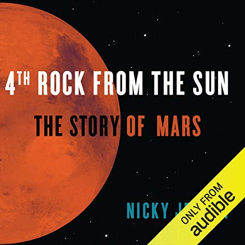4th Rock from the Sun: The Story of Mars [Audiobook]