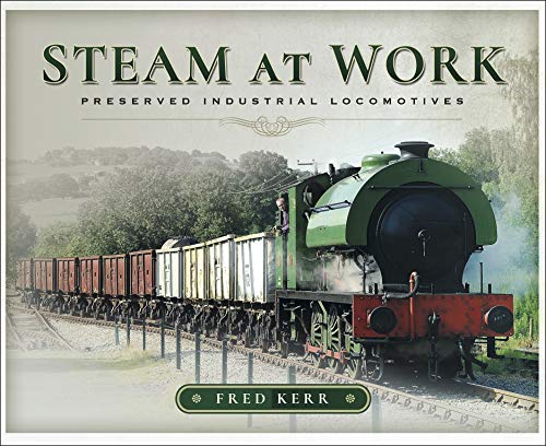 Steam at Work: Preserved Industrial Locomotives [PDF]