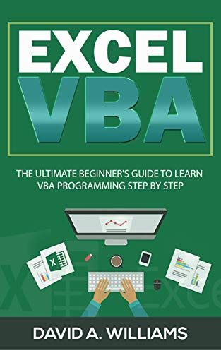 Excel VBA: The Ultimate Beginner's Guide to Learn VBA Programming Step by Step
