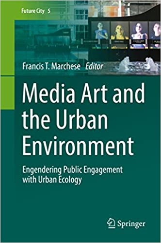 Media Art and the Urban Environment: Engendering Public Engagement with Urban Ecology