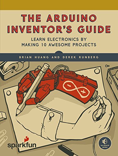 The Arduino Inventor's Guide: Learn Electronics by Making 10 Awesome Projects (True PDF, MOBI)