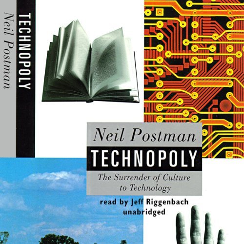Technopoly: The Surrender of Culture to Technology [Audiobook]