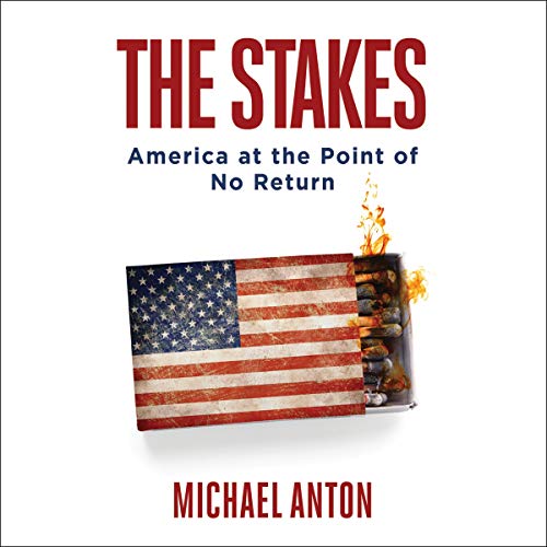 The Stakes: America at the Point of No Return [Audiobook]