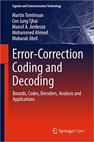 Error Correction Coding and Decoding: Bounds, Codes, Decoders, Analysis and Applications