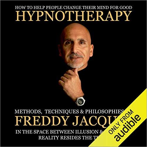 Hypnotherapy: Methods, Techniques and Philosophies of Freddy Jacquin (Audiobook)