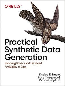 Practical Synthetic Data Generation: Balancing Privacy and the Broad Availability of Data (PDF)
