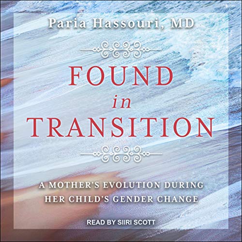 Found in Transition: A Mother's Evolution During Her Child's Gender Change (Audiobook)