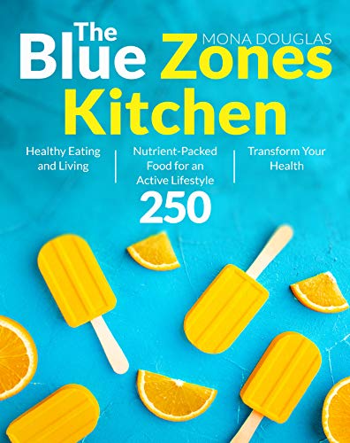 The Blue Zones Kitchen 2020: Healthy Eating and Living | Nutrient Packed Food for an Active Lifestyle | Transform Your Health