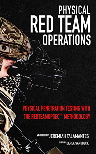Physical Red Team Operations: Physical Penetration Testing with the REDTEAMOPSEC Methodology