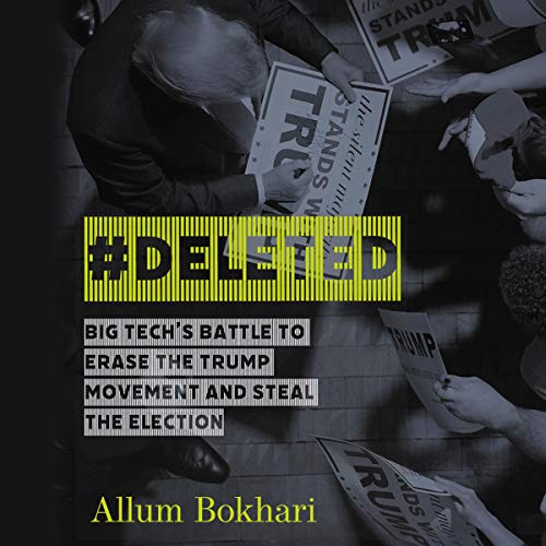 #Deleted: Big Tech's Battle to Erase the Trump Movement and Steal the Election [Audiobook]
