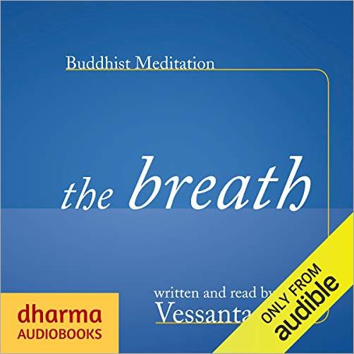 Buddhist Meditation: The Breath: The Mindfulness of Breathing [Audiobook]