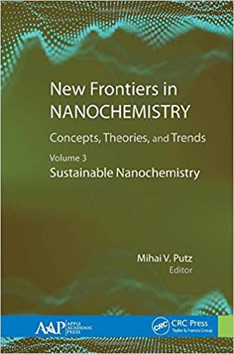 New Frontiers in Nanochemistry: Concepts, Theories, and Trends: Volume 3: Sustainable Nanochemistry