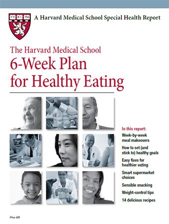 The Harvard Medical School 6 Week Plan for Healthy Eating