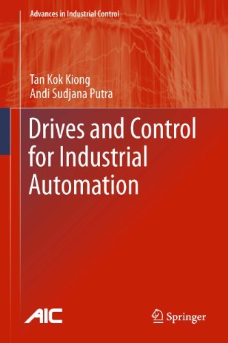 Drives and Control for Industrial Automation (Advances in Industrial Control) 