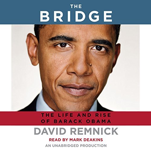 The Bridge: The Life and Rise of Barack Obama [Audiobook]