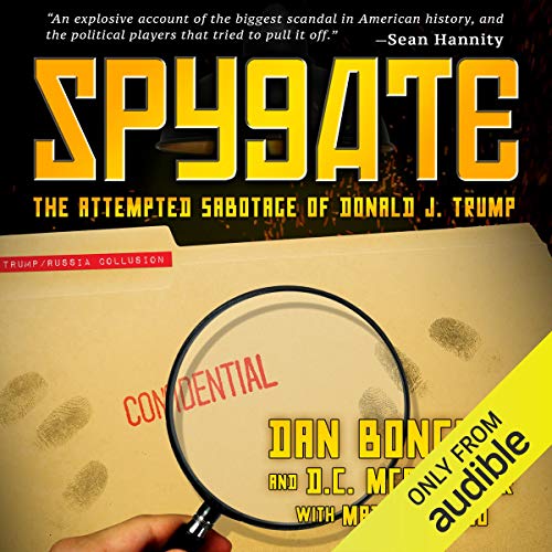 Spygate: The Attempted Sabotage of Donald J. Trump [Audiobook]