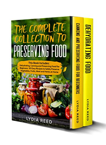 Download The Complete Collection to Preserving Food: This Book Includes