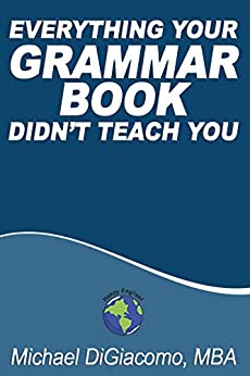 Everything Your GRAMMAR BOOK Didn't Teach You