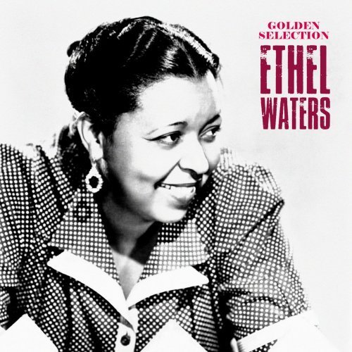 Ethel Waters   Golden Selection (Remastered) (2019) MP3
