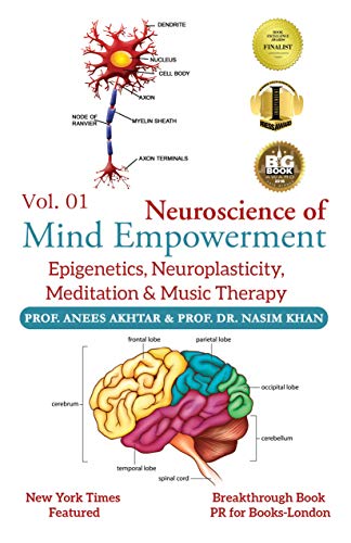 Neuroscience of Mind Empowerment : Epigenetics, Neuroplasticity, Meditation, and Music Therapy