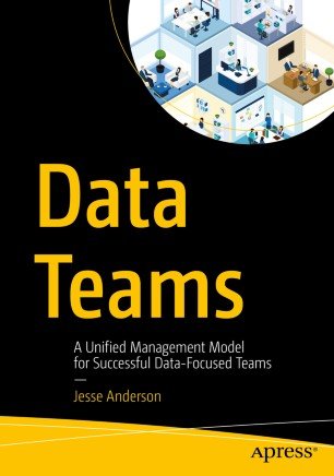 Data Teams: A Unified Management Model for Successful Data Focused Teams