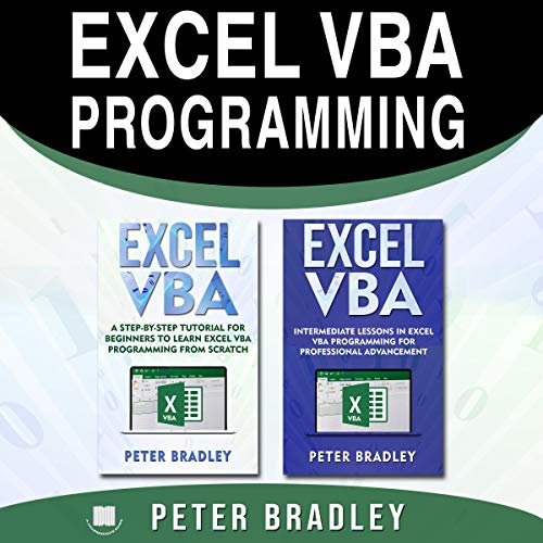 Excel VBA Programming: A Step by Step Tutorial for Beginners to Learn Excel VBA Programming from Scratch [Audiobook]