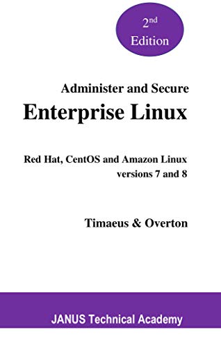 Administer and Secure Enterprise Linux: Red Hat and CentOS versions 7 and 8, 2nd Edition
