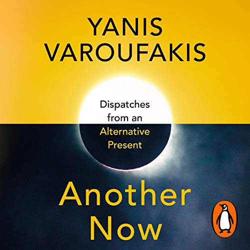 Another Now: Dispatches from an Alternative Present [Audiobook]