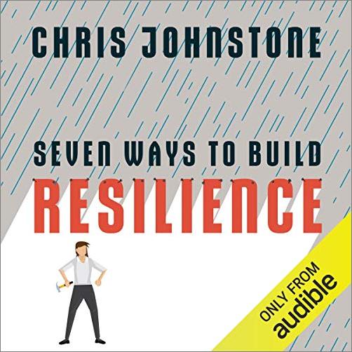 Seven Ways to Build Resilience [Audiobook]