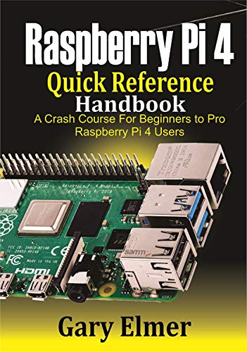 Download Raspberry Pi  4 Quick Reference Handbook A Crash  