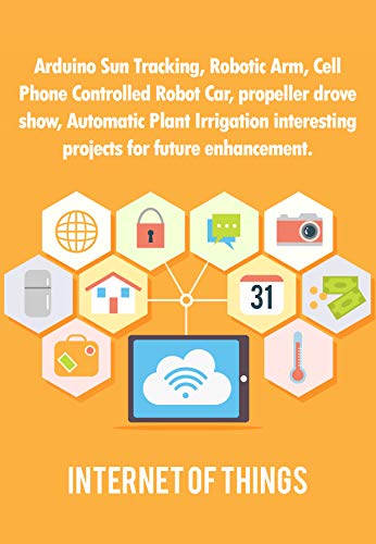 Arduino Sun Tracking,Robotic Arm,Cell Phone Controlled Robot Car,propeller drove show,Automatic Plant Irrigation projects