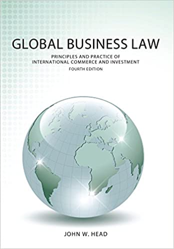 Global Business Law: Principles and Practice of International Commerce and Investment, 4th Edition