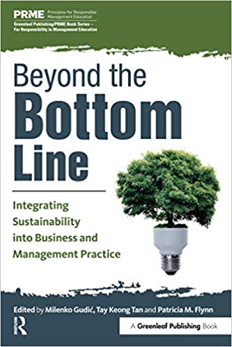 Beyond the Bottom Line: Integrating Sustainability into Business and Management Practice