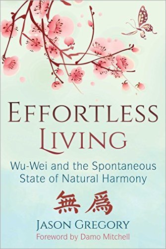 Effortless Living: Wu Wei and the Spontaneous State of Natural Harmony [Audiobook]