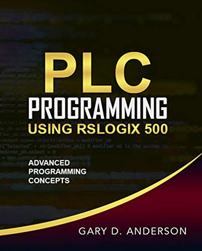PLC Programming Using RSLogix 500: Advanced Programming Concepts