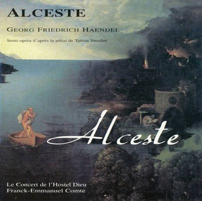 Le Concert de l’Hostel Dieu, Franck-Emmanuel Comte – Handel: Alceste (1998) FLAC
