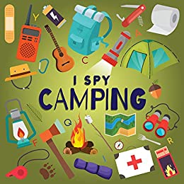 I Spy Camping: A Fun Guessing Game Picture Book for Kids Ages 2 5 (I Spy Books for Kids 7)
