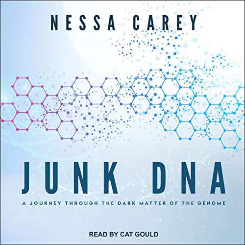Junk DNA: A Journey Through the Dark Matter of the Genome [Audiobook]