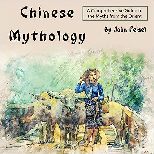 Chinese Mythology: A Comprehensive Guide to the Myths from the Orient [Audiobook]