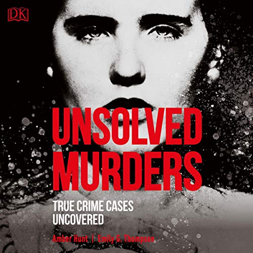 Unsolved Murders: True Crime Cases Uncovered ( Audiobook)