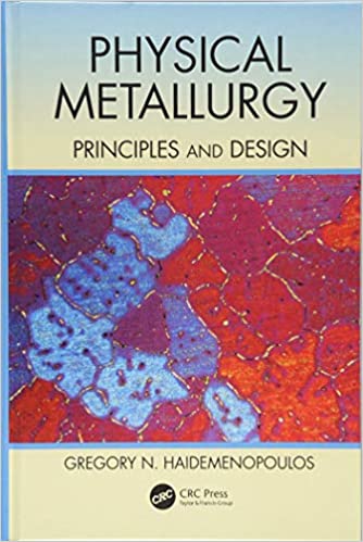 Physical Metallurgy: Principles and Design (Instructor Resources)