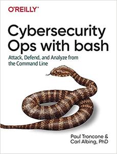 Cybersecurity Ops with bash: Attack, Defend, and Analyze from the Command Line (PDF)