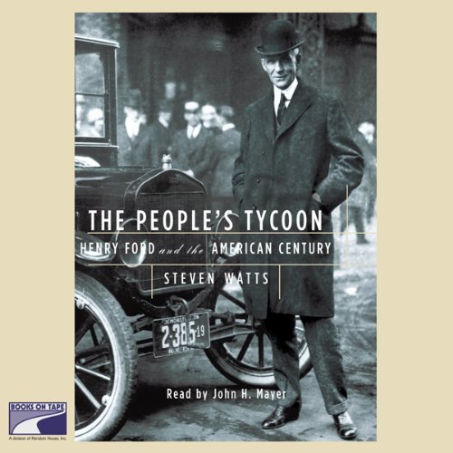 The People's Tycoon: Henry Ford and the American Century [Audiobook]
