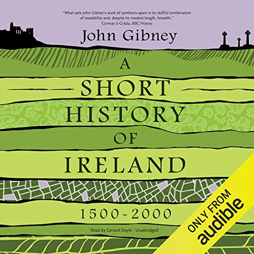A Short History of Ireland, 1500 2000 [Audiobook]