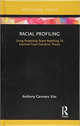 Racial Profiling: Using Propensity Score Matching To Examine Focal Concerns Theory