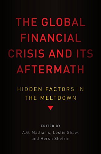 The Global Financial Crisis and Its Aftermath: Hidden Factors in the Meltdown