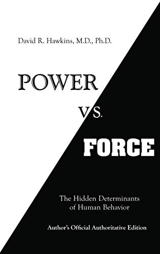 Power vs. Force: The Hidden Determinants of Human Behavior