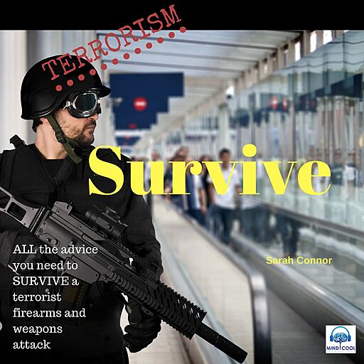 Terrorism: Survive: Surviving Terrorist Firearms and Weapons Attacks (Audiobook)
