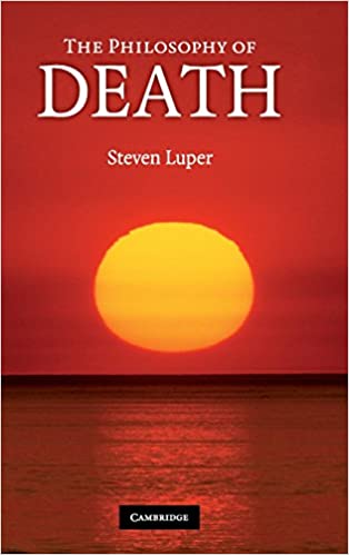 The Philosophy of Death by Steven Luper
