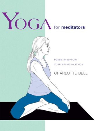 Yoga for Meditators: Poses to Support Your Sitting Practice (Yoga Shorts)